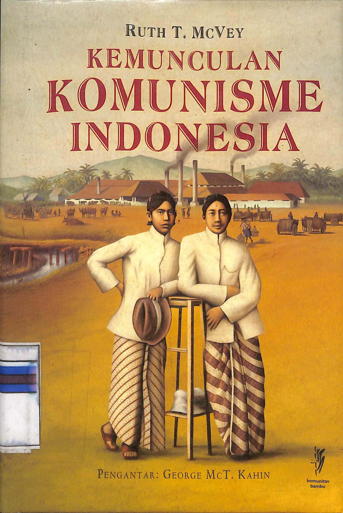 KEMUNCULAN KOMUNISME INDONESIA RUTH T MCVEY